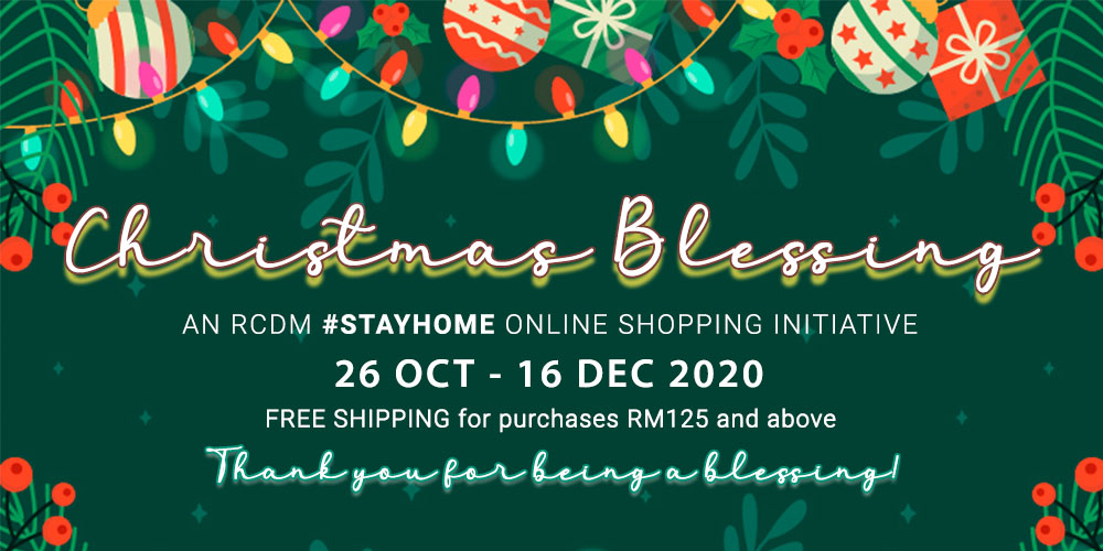 Christmas decorations on green background, with text "Christmas Blessing - an RCDM #stayhome online shopping initiative. 26 Oct - 16 Dec 2020. Free shipping for purchases RM125 and above. Thank you for being a blessing!"